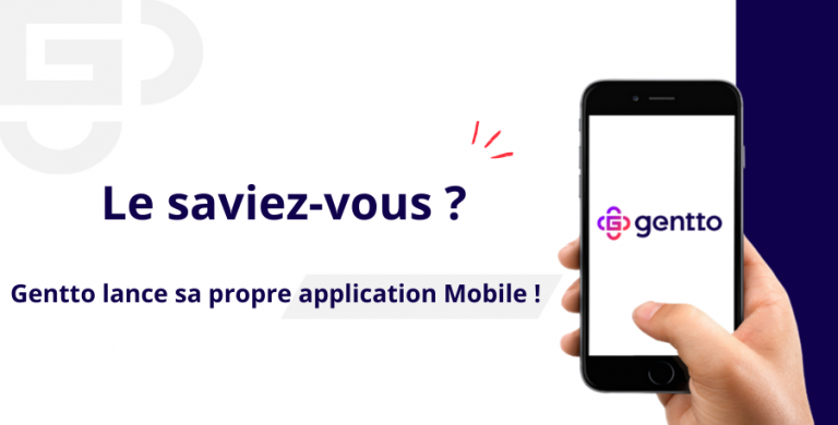 Le saviez-vous ? Gentto lance sa propre application Mobile !